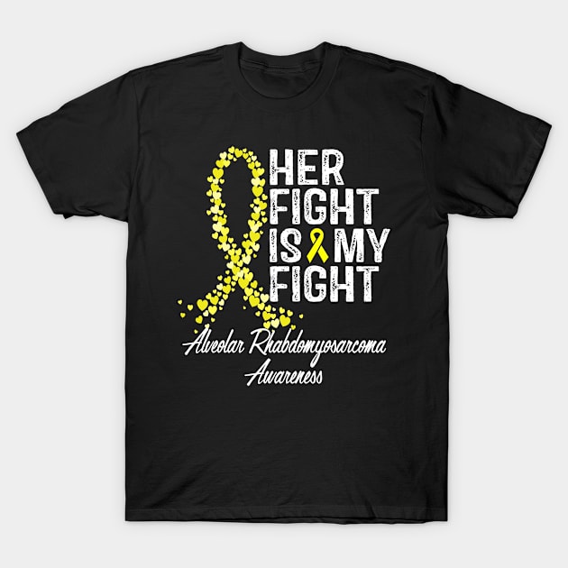 Her Fight Is My Fight Alveolar Rhabdomyosarcoma Awareness T-Shirt by StoreForU